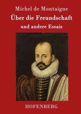 Montaigne |  Über die Freundschaft | Buch |  Sack Fachmedien