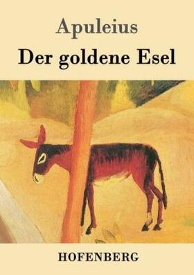 Apuleius |  Der goldene Esel | Buch |  Sack Fachmedien