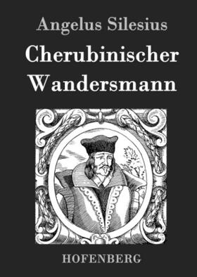 Silesius |  Cherubinischer Wandersmann | Buch |  Sack Fachmedien