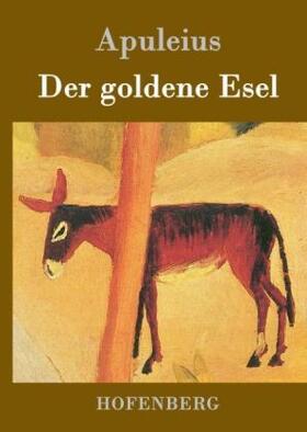 Apuleius |  Der goldene Esel | Buch |  Sack Fachmedien