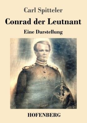 Spitteler | Conrad der Leutnant | Buch | 978-3-8430-2051-0 | sack.de