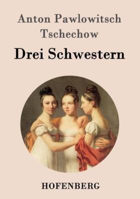 Tschechow |  Drei Schwestern | Buch |  Sack Fachmedien