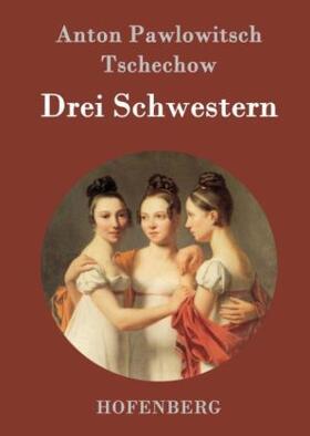 Tschechow |  Drei Schwestern | Buch |  Sack Fachmedien