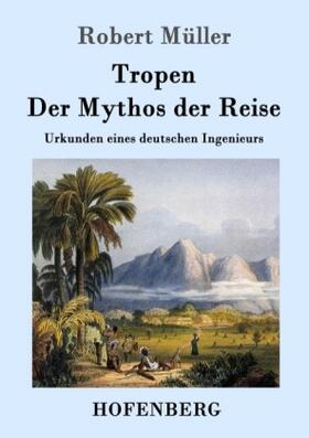 Müller |  Tropen. Der Mythos der Reise | Buch |  Sack Fachmedien