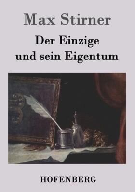 Stirner |  Der Einzige und sein Eigentum | Buch |  Sack Fachmedien