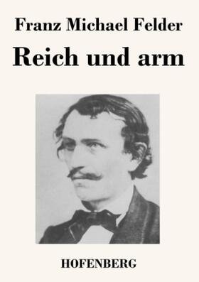 Felder |  Reich und arm | Buch |  Sack Fachmedien