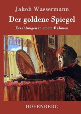 Wassermann |  Der goldene Spiegel | Buch |  Sack Fachmedien