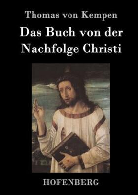 Kempen |  Das Buch von der Nachfolge Christi | Buch |  Sack Fachmedien