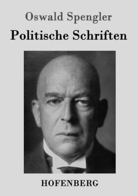 Spengler |  Politische Schriften | Buch |  Sack Fachmedien