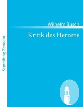 Busch |  Kritik des Herzens | Buch |  Sack Fachmedien