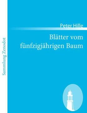 Hille |  Blätter vom fünfzigjährigen Baum | Buch |  Sack Fachmedien