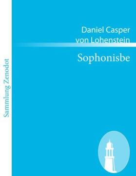 Lohenstein |  Sophonisbe | Buch |  Sack Fachmedien