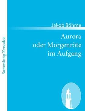 Böhme |  Aurora oder Morgenröte im Aufgang | Buch |  Sack Fachmedien