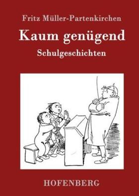 Müller-Partenkirchen |  Kaum genügend | Buch |  Sack Fachmedien