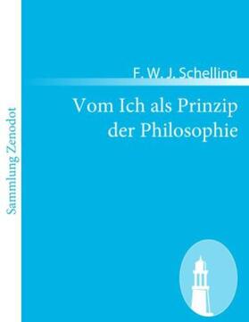 Schelling |  Vom Ich als Prinzip der Philosophie | Buch |  Sack Fachmedien