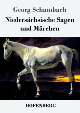 Schambach |  Niedersächsische Sagen und Märchen | Buch |  Sack Fachmedien