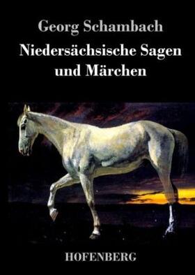 Schambach |  Niedersächsische Sagen und Märchen | Buch |  Sack Fachmedien