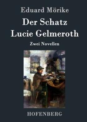 Mörike |  Der Schatz / Lucie Gelmeroth | Buch |  Sack Fachmedien
