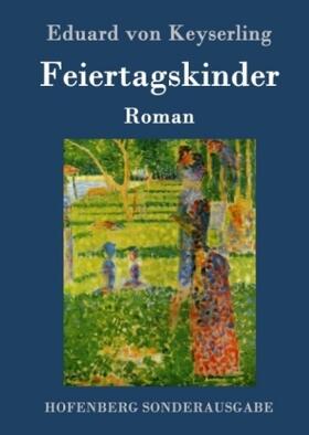 Keyserling |  Feiertagskinder | Buch |  Sack Fachmedien