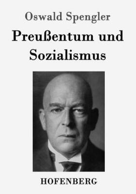 Spengler | Preußentum und Sozialismus | Buch | 978-3-8430-8908-1 | sack.de