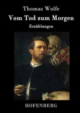 Wolfe |  Vom Tod zum Morgen | Buch |  Sack Fachmedien