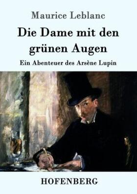 Leblanc |  Die Dame mit den grünen Augen | Buch |  Sack Fachmedien