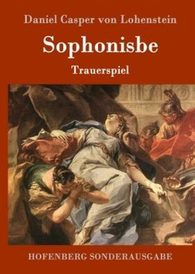 Lohenstein |  Sophonisbe | Buch |  Sack Fachmedien