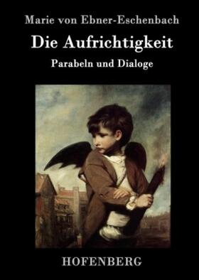 Ebner-Eschenbach |  Die Aufrichtigkeit | Buch |  Sack Fachmedien
