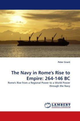 Grant |  The Navy in Rome''s Rise to Empire: 264-146 BC | Buch |  Sack Fachmedien