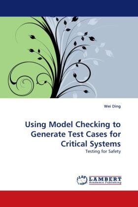 Ding |  Using Model Checking to Generate Test Cases for Critical Systems | Buch |  Sack Fachmedien