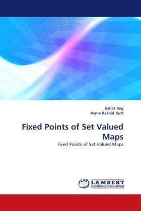 Beg / Rashid Butt |  Fixed Points of Set Valued Maps | Buch |  Sack Fachmedien