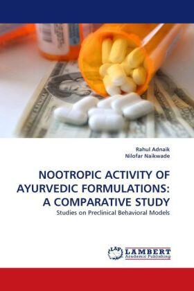 Adnaik / Naikwade |  NOOTROPIC ACTIVITY OF AYURVEDIC FORMULATIONS: A COMPARATIVE STUDY | Buch |  Sack Fachmedien