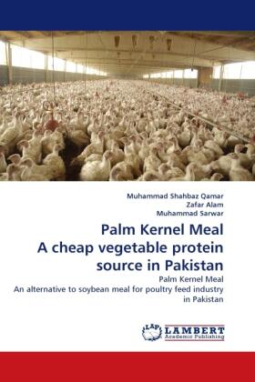 Qamar / Alam / Sarwar |  Palm Kernel Meal A cheap vegetable protein source in Pakistan | Buch |  Sack Fachmedien