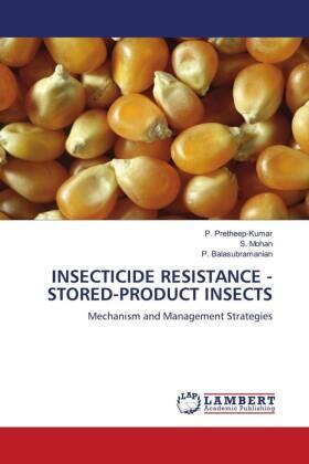 Pretheep-Kumar / Mohan / Balasubramanian |  INSECTICIDE RESISTANCE - STORED-PRODUCT INSECTS | Buch |  Sack Fachmedien