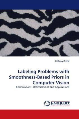 Chen |  Labeling Problems with Smoothness-Based Priors in Computer Vision | Buch |  Sack Fachmedien