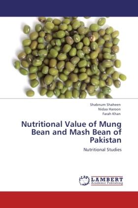 Shaheen / Haroon / Khan |  Nutritional Value of Mung Bean and Mash Bean of Pakistan | Buch |  Sack Fachmedien