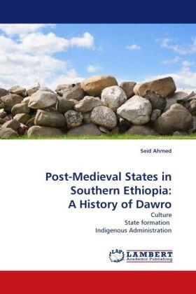 Ahmed |  Post-Medieval States in Southern Ethiopia: A History of Dawro | Buch |  Sack Fachmedien