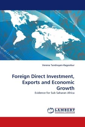 Tandrayen-Ragoobur |  Foreign Direct Investment, Exports and Economic Growth | Buch |  Sack Fachmedien