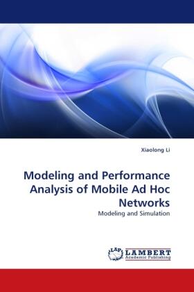 Li |  Modeling and Performance Analysis of Mobile Ad Hoc Networks | Buch |  Sack Fachmedien