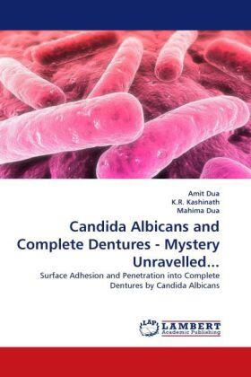 Dua / Kashinath |  Candida Albicans and Complete Dentures - Mystery Unravelled... | Buch |  Sack Fachmedien