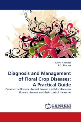 Chandel / Sharma |  Diagnosis and Management of Floral Crop Diseases: A Practical Guide | Buch |  Sack Fachmedien