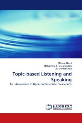 Alemi / Hassanzadeh / Derakhshan |  Topic-based Listening and Speaking | Buch |  Sack Fachmedien