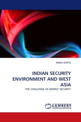 Gupta |  INDIAN SECURITY ENVIRONMENT AND WEST ASIA | Buch |  Sack Fachmedien