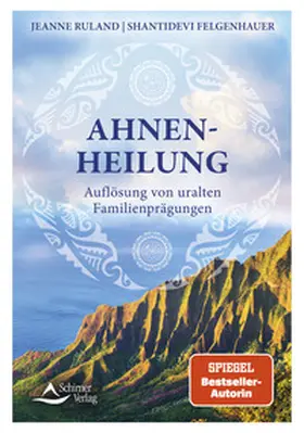 Ruland / Felgenhauer |  Ahnenheilung | Buch |  Sack Fachmedien
