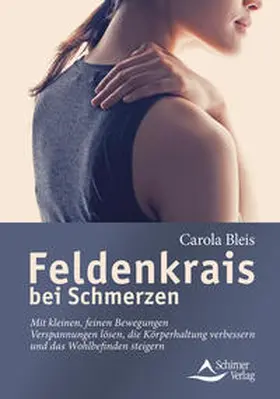 Bleis |  Feldenkrais bei Schmerzen | Buch |  Sack Fachmedien