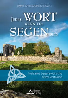 Appel / Grosser |  Jedes Wort kann ein Segen sein | Buch |  Sack Fachmedien