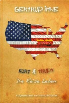 Santler |  Gertrud Ihne. Kurt und Trudy. Die Reise Leben. | eBook | Sack Fachmedien