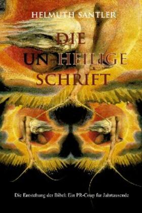Santler |  Die Un-Heilige Schrift | eBook | Sack Fachmedien