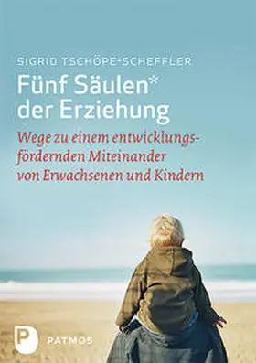 Tschöpe-Scheffler |  Fünf Säulen der Erziehung | Buch |  Sack Fachmedien