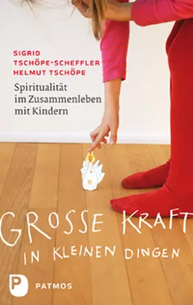 Tschöpe / Tschöpe-Scheffler |  Große Kraft in kleinen Dingen | Buch |  Sack Fachmedien